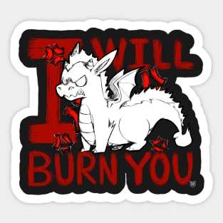 I WILL BURN YOU Sticker